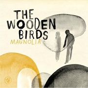 The Wooden Birds: Magnolia